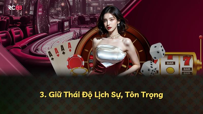3. Giữ Thái Độ Lịch Sự, Tôn Trọng