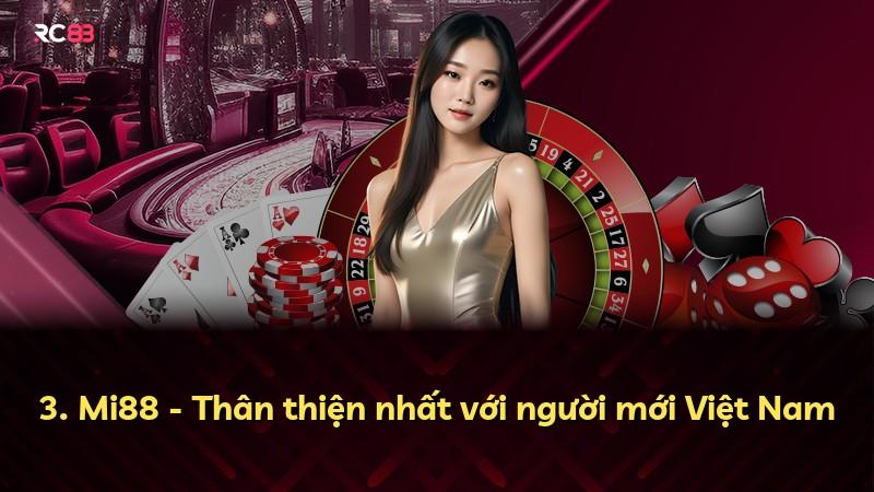 3. Mi88 - Thân thiện nhất với người mới Việt Nam