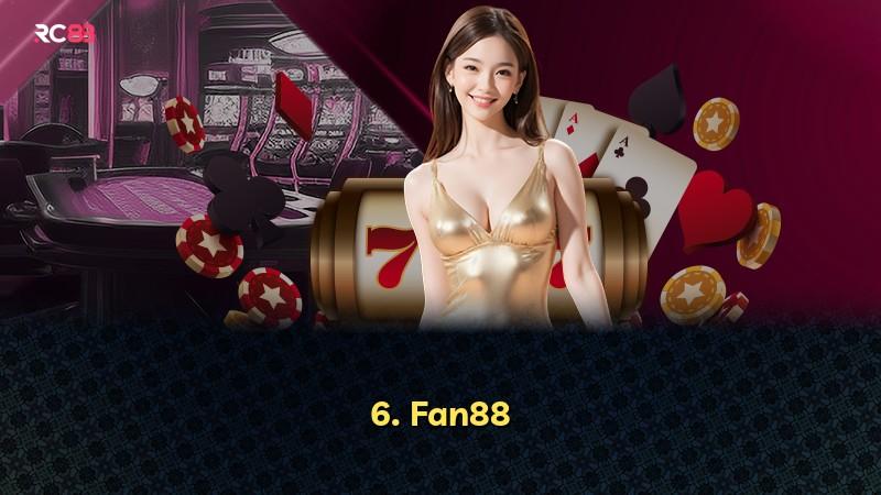 6. Fan88