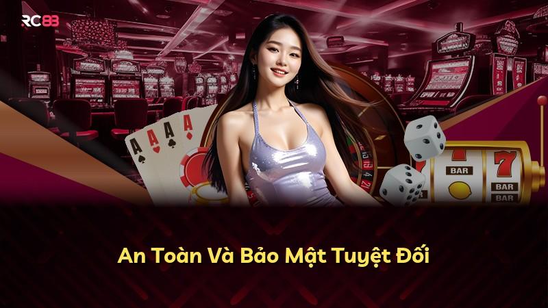 An Toàn Và Bảo Mật Tuyệt Đối