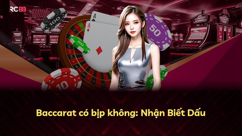 Baccarat có bịp không: Nhận Biết Dấu
