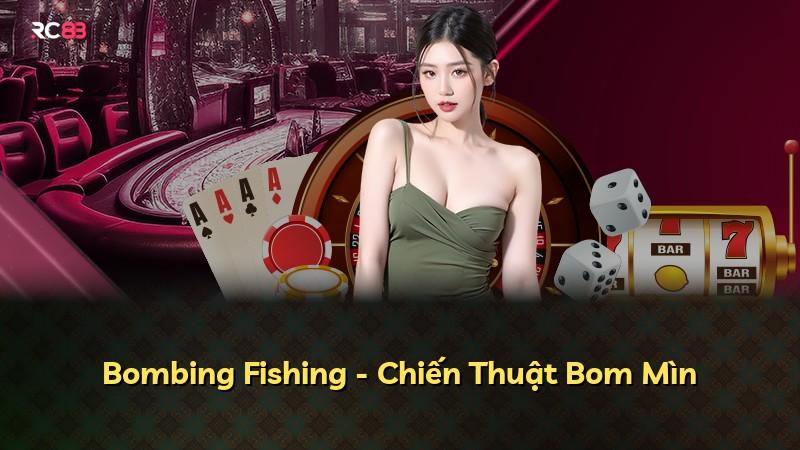 Bombing Fishing - Chiến Thuật Bom Mìn