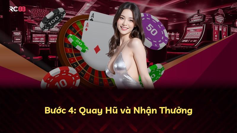 Bước 4: Quay Hũ và Nhận Thưởng