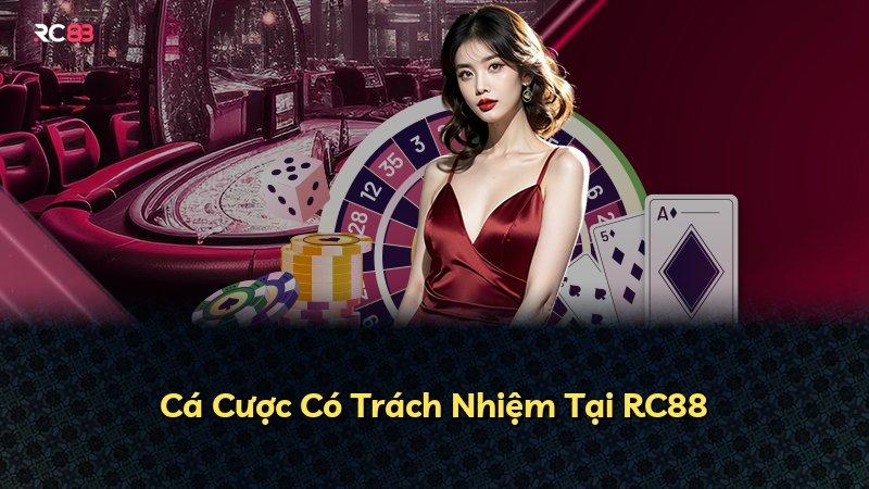 Cá Cược Có Trách Nhiệm Tại RC88