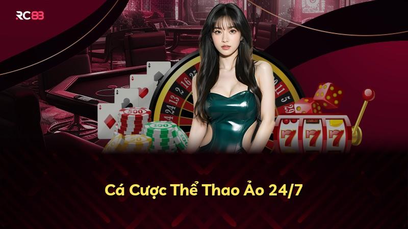 Cá Cược Thể Thao Ảo 24/7