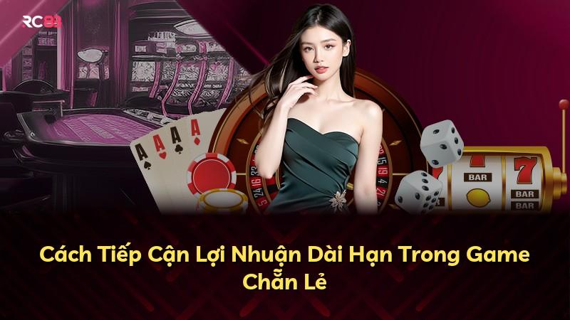 Cách Tiếp Cận Lợi Nhuận Dài Hạn Trong Game Chẵn Lẻ