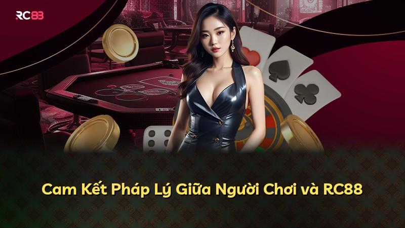 Cam Kết Pháp Lý Giữa Người Chơi và RC88