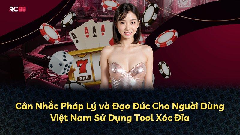 Cân Nhắc Pháp Lý và Đạo Đức Cho Người Dùng Việt Nam Sử Dụng Tool Xóc Đĩa