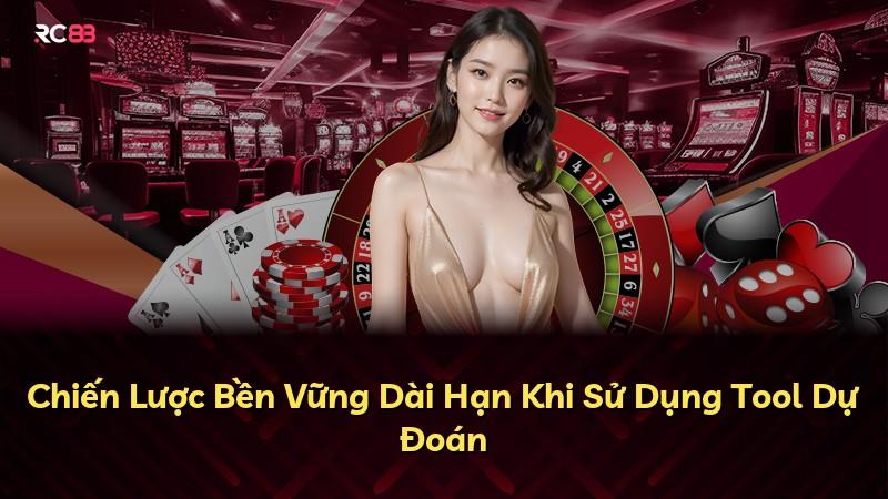 Chiến Lược Bền Vững Dài Hạn Khi Sử Dụng Tool Dự Đoán