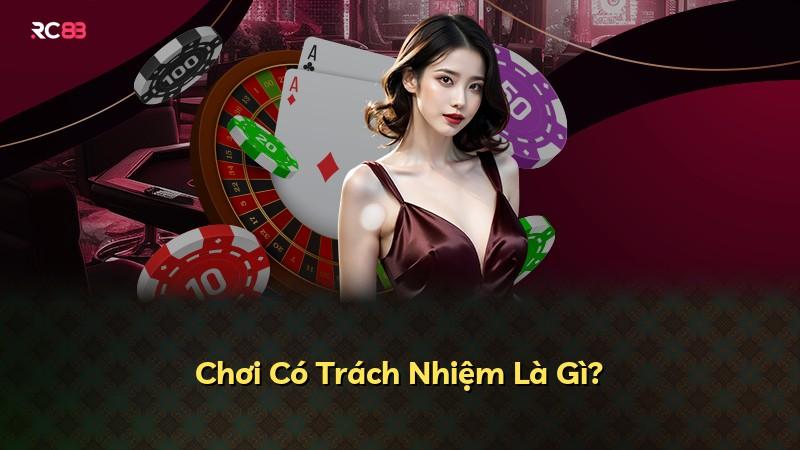Chơi Có Trách Nhiệm Là Gì?