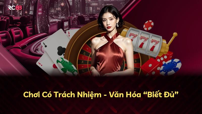 Chơi Có Trách Nhiệm - Văn Hóa “Biết Đủ”