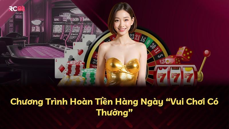 Chương Trình Hoàn Tiền Hàng Ngày “Vui Chơi Có Thưởng”