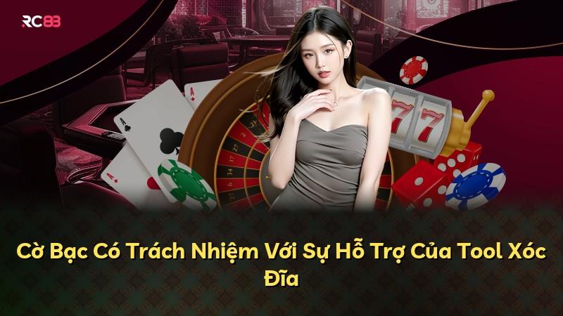 Cờ Bạc Có Trách Nhiệm Với Sự Hỗ Trợ Của Tool Xóc Đĩa