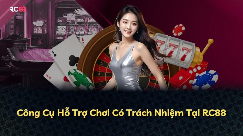 Công Cụ Hỗ Trợ Chơi Có Trách Nhiệm Tại RC88