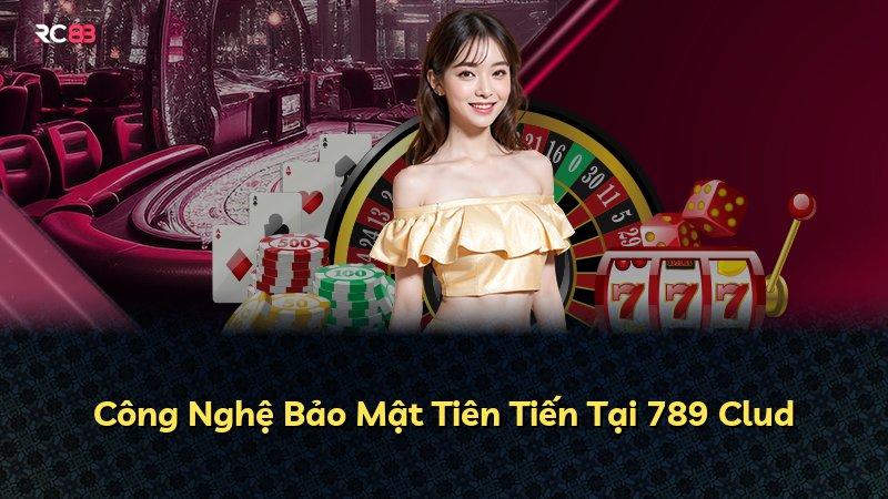 Công Nghệ Bảo Mật Tiên Tiến Tại 789 Clud