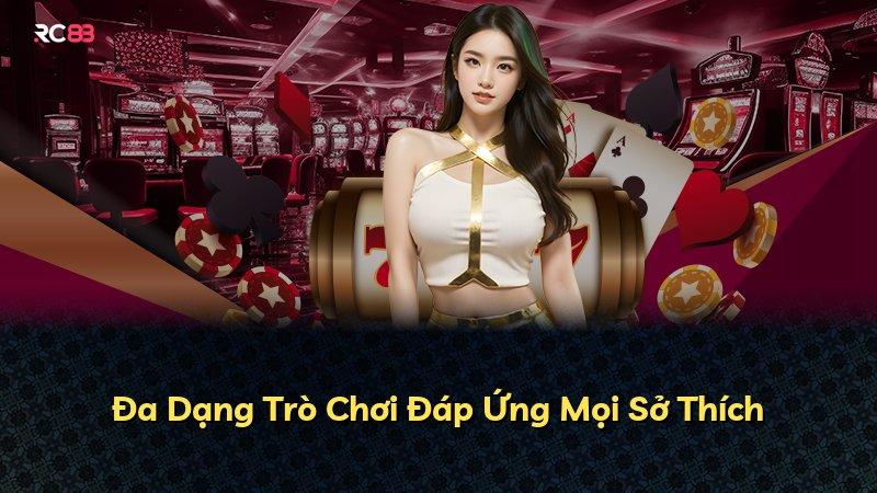 Đa Dạng Trò Chơi Đáp Ứng Mọi Sở Thích