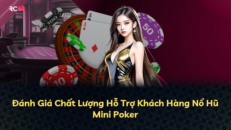 Đánh Giá Chất Lượng Hỗ Trợ Khách Hàng Nổ Hũ Mini Poker