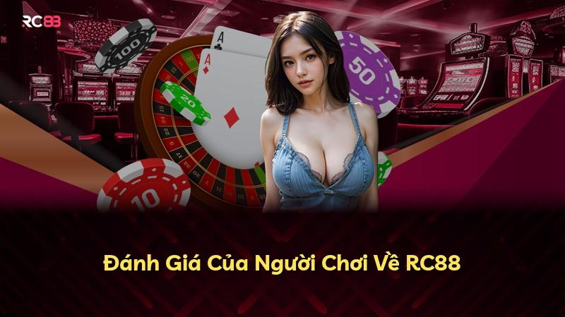 Đánh Giá Của Người Chơi Về RC88