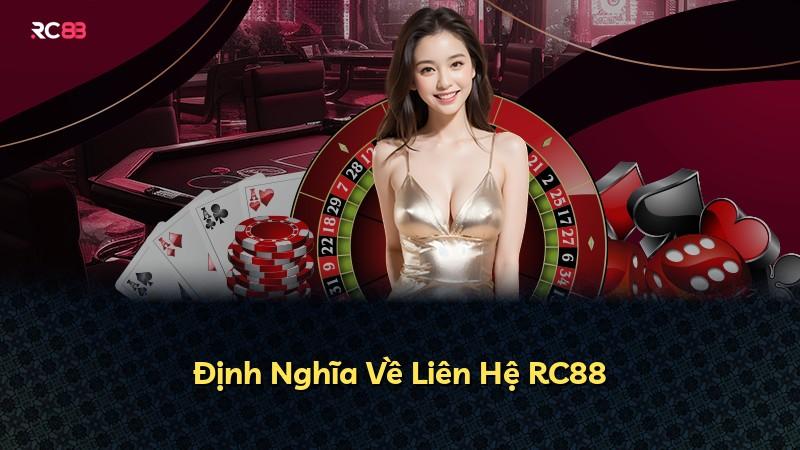 Định Nghĩa Về Liên Hệ RC88
