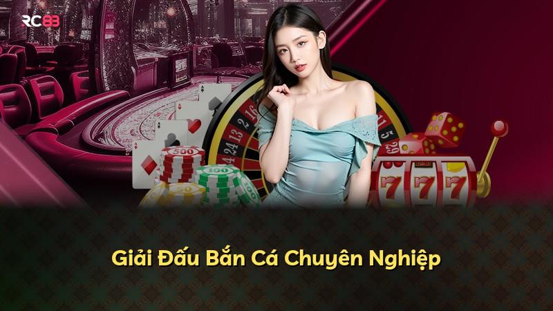 Giải Đấu Bắn Cá Chuyên Nghiệp