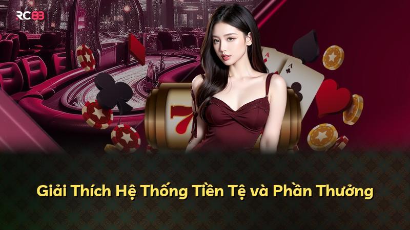 Giải Thích Hệ Thống Tiền Tệ và Phần Thưởng
