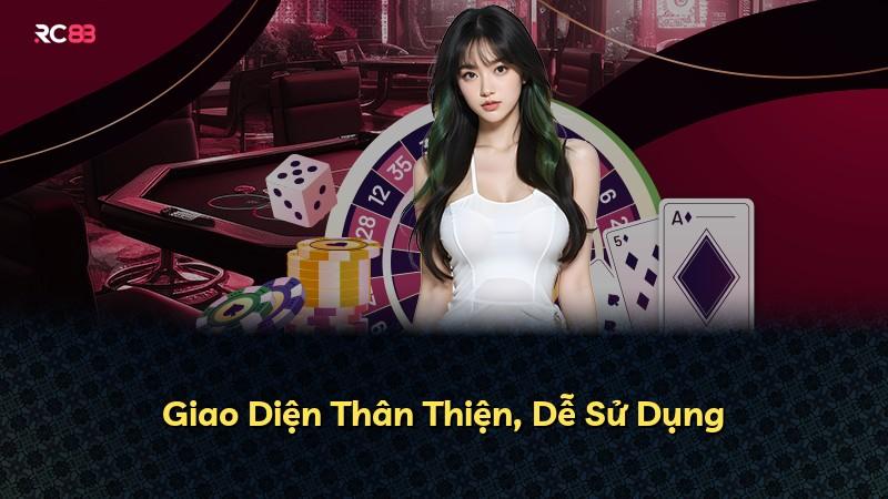 Giao Diện Thân Thiện, Dễ Sử Dụng