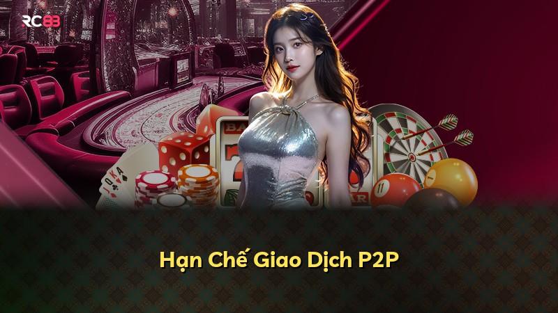 Hạn Chế Giao Dịch P2P