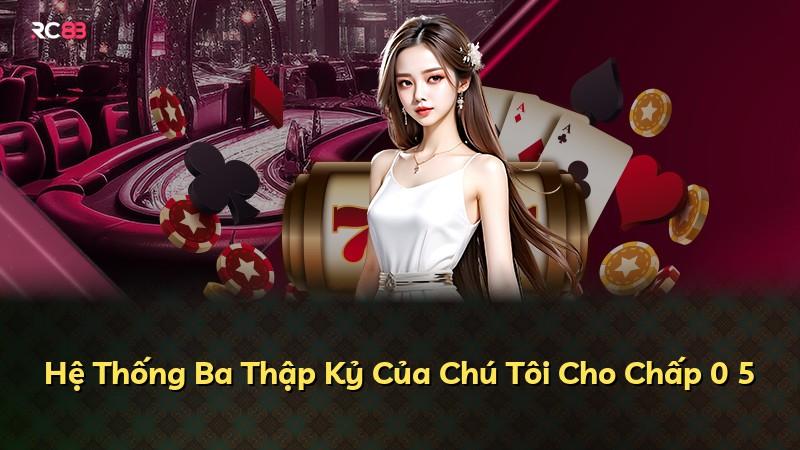 Hệ Thống Ba Thập Kỷ Của Chú Tôi Cho Chấp 0 5