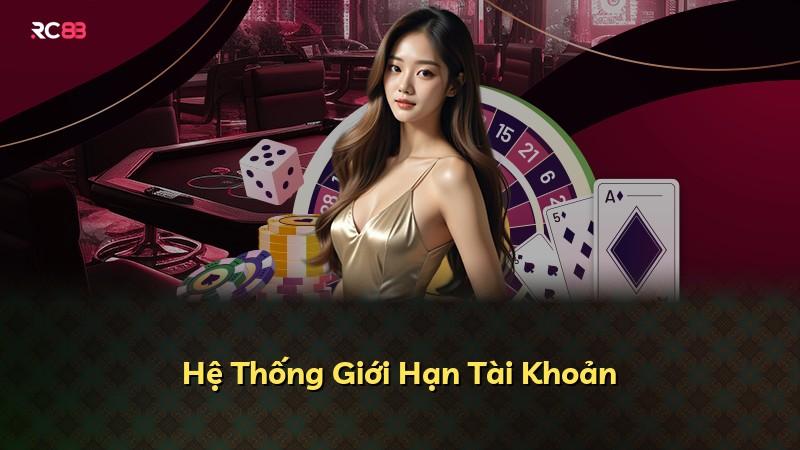 Hệ Thống Giới Hạn Tài Khoản