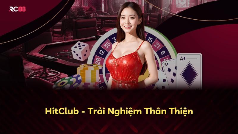 HitClub - Trải Nghiệm Thân Thiện