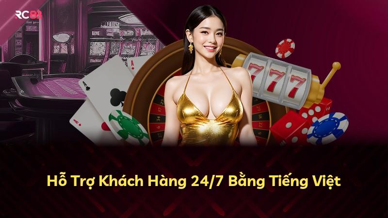 Hỗ Trợ Khách Hàng 24/7 Bằng Tiếng Việt