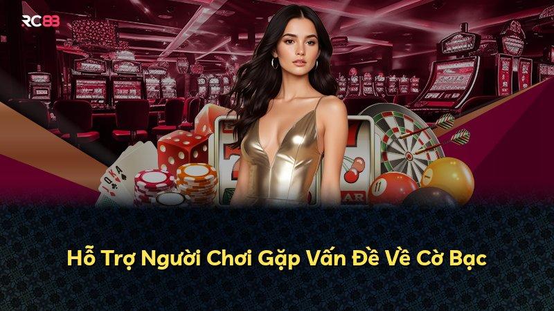 Hỗ Trợ Người Chơi Gặp Vấn Đề Về Cờ Bạc