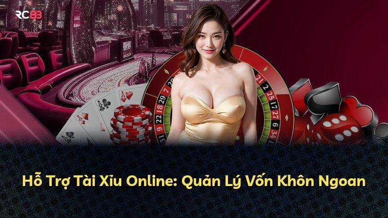 Hỗ Trợ Tài Xỉu Online: Quản Lý Vốn Khôn Ngoan