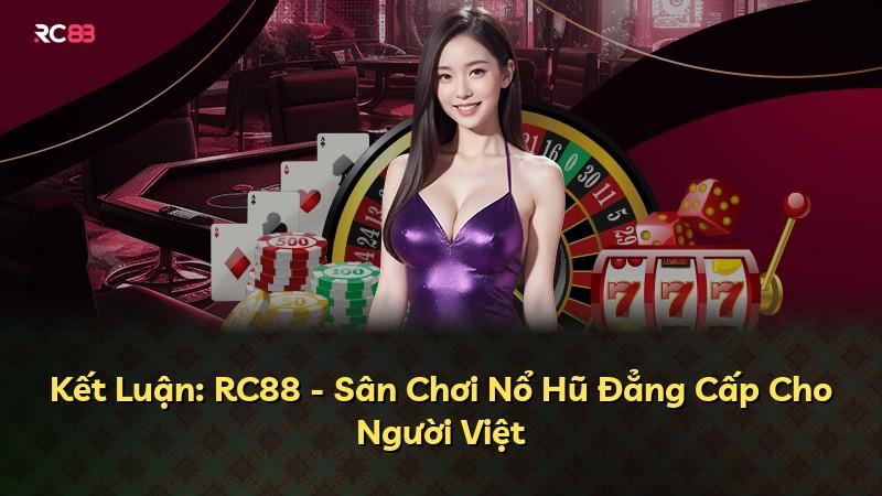 Kết Luận: RC88 - Sân Chơi Nổ Hũ Đẳng Cấp Cho Người Việt