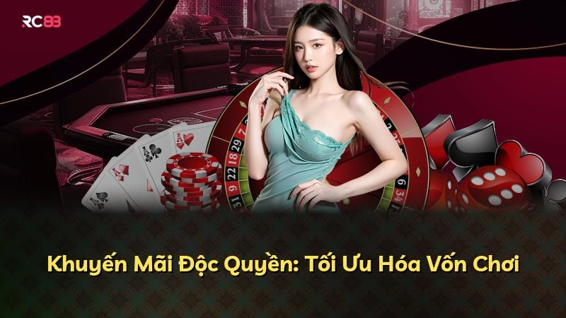 Khuyến Mãi Độc Quyền: Tối Ưu Hóa Vốn Chơi