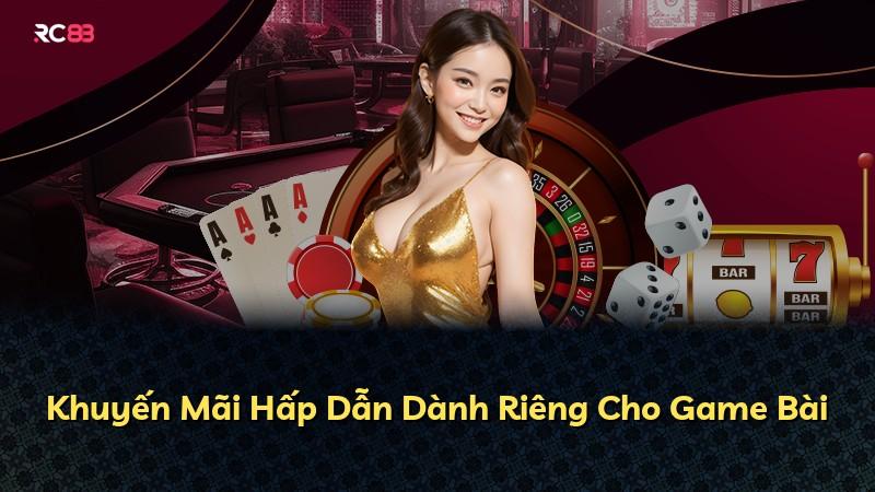 Khuyến Mãi Hấp Dẫn Dành Riêng Cho Game Bài
