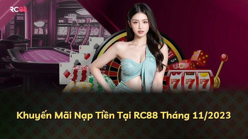 Khuyến Mãi Nạp Tiền Tại RC88 Tháng 11/2023