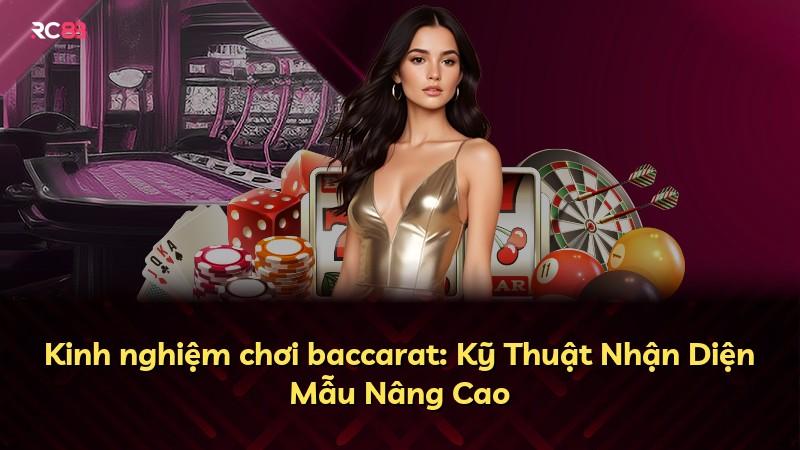 Kinh nghiệm chơi baccarat: Kỹ Thuật Nhận Diện Mẫu Nâng Cao