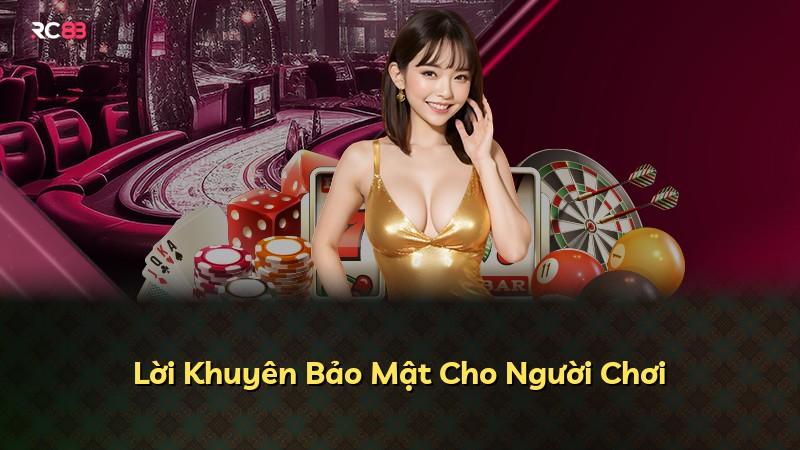 Lời Khuyên Bảo Mật Cho Người Chơi