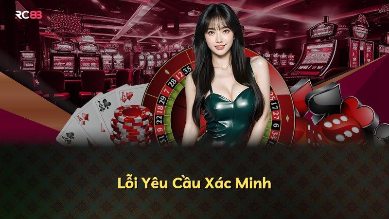 Lỗi Yêu Cầu Xác Minh