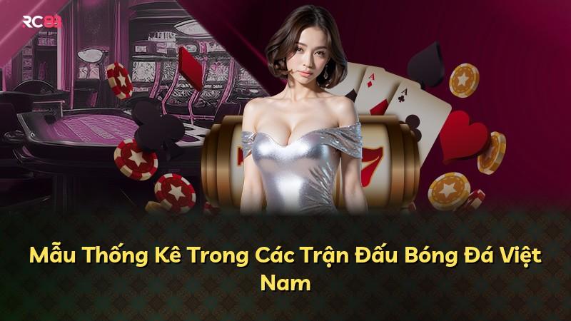 Mẫu Thống Kê Trong Các Trận Đấu Bóng Đá Việt Nam