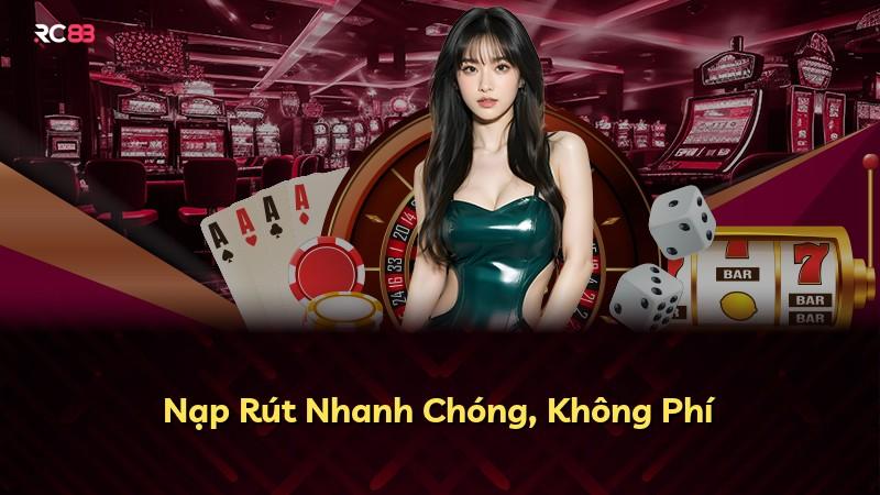 Nạp Rút Nhanh Chóng, Không Phí