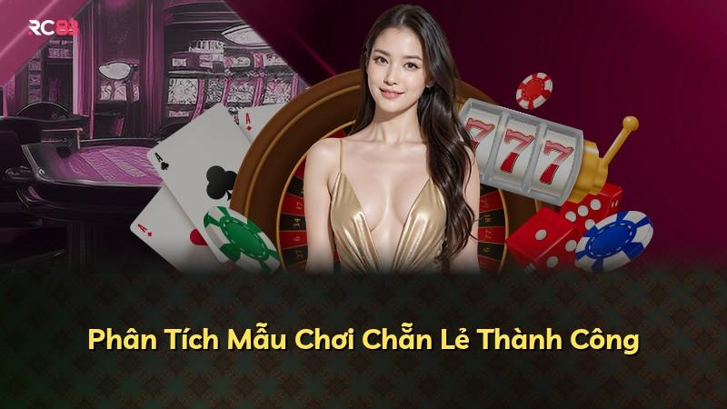 Phân Tích Mẫu Chơi Chẵn Lẻ Thành Công