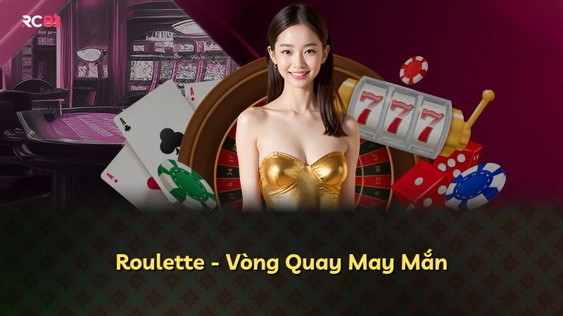 Roulette - Vòng Quay May Mắn