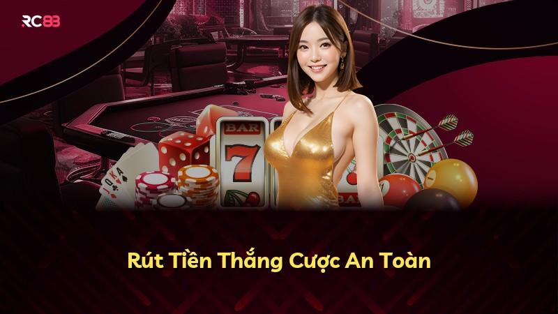 Rút Tiền Thắng Cược An Toàn