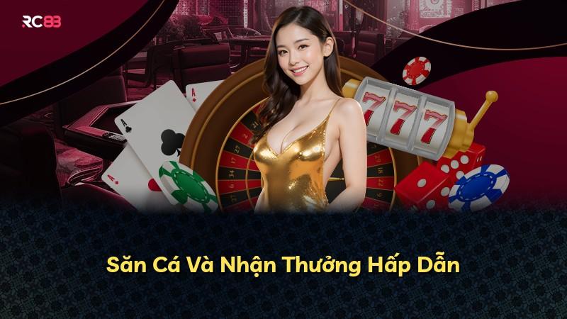 Săn Cá Và Nhận Thưởng Hấp Dẫn