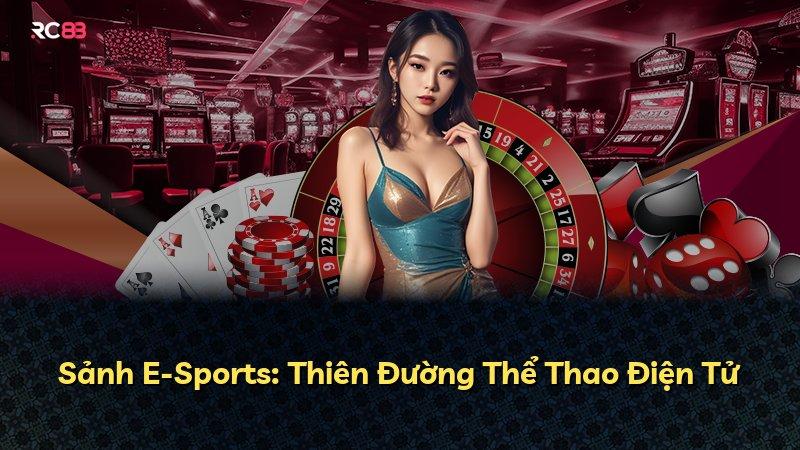 Sảnh E-Sports: Thiên Đường Thể Thao Điện Tử