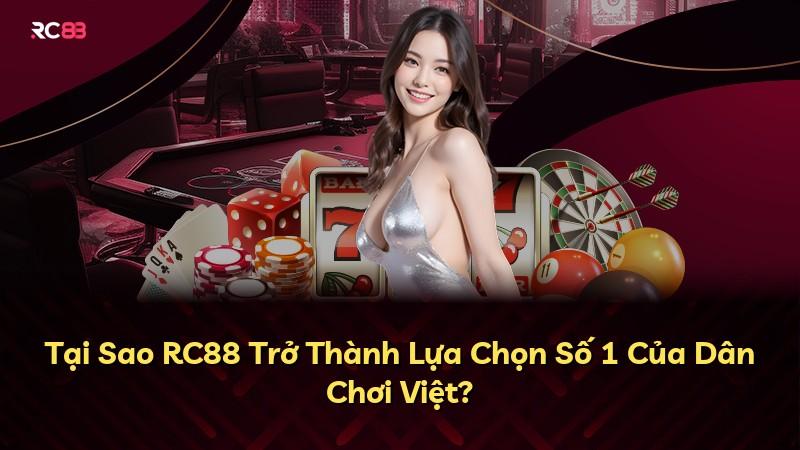 Tại Sao RC88 Trở Thành Lựa Chọn Số 1 Của Dân Chơi Việt?