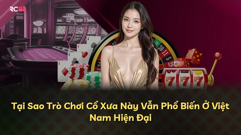 Tại Sao Trò Chơi Cổ Xưa Này Vẫn Phổ Biến Ở Việt Nam Hiện Đại