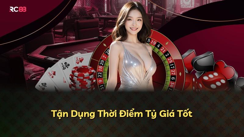 Tận Dụng Thời Điểm Tỷ Giá Tốt